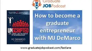 How to become a graduate entrepreneur with MJ DeMarco