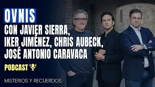 OVNIS con Javier Sierra, Iker Jim&eacute;nez, Chris Aubeck, M. Carballal, M.Garrido y Jos&eacute; Antonio Caravaca