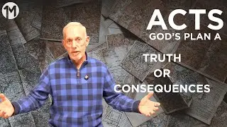 Acts - Truth or Consequences - January 25, 2026