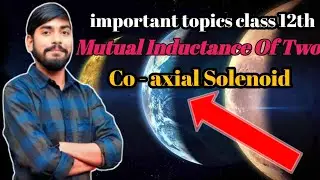 Class 12th physics #important#topic#mutual inductance of two co - axial solenoid 💥💥