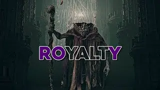 ROYALTY - Elden Ring Edit