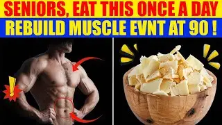 Over 60? Eat THIS Before Bed or Your Muscles Will Keep Disappearing! | Senior Clairty