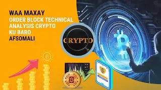Waa Maxay Order Block Technical analysis crypto ku baro afsomali