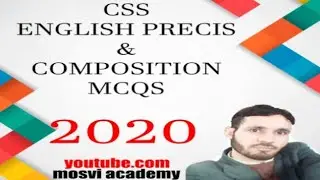 CSS  ENGLISH PRECIS & Composition 2020 MCQs , for CSS|PMS|FPSC|PPSC|NTS|KPSC|SPSC|BPSC|IELTS