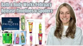 Bath & Body Works February Release Timelines and SPOILERS | Collaborations, Tropical, Easter, etc!!