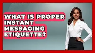 What Is Proper Instant Messaging Etiquette? - Virtual Communication Hub
