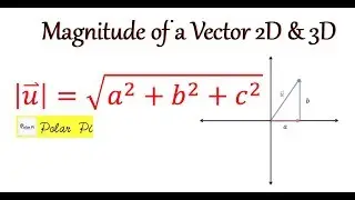 Vectors (The Magnitude/Norm) The Length of a vector in 2D and 3D