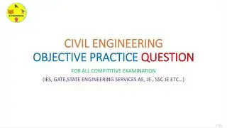 CIVIL ENGINEERING || PRACTICE QUESTION || OBJECTIVE || FOR ALL EXAMS || IES || PSC AE JE|| SSC JE||