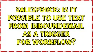 Salesforce: Is it possible to use text from InboundEmail as a trigger for workflow?