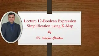 Lecture 12-Boolean Expression Simplification using K Map