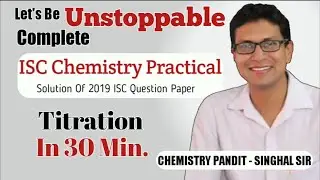 ISC Chemistry Practical || Volumetric Titration || Chemistry Pandit – Singhal Sir