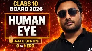 Human Eye & The Colourful world One Shot | Class 10 Physics | CBSE BOARD 2026 | AALU Series Ansh Sir