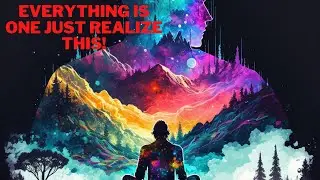 Oneness Explained: The Most Important Concept You&rsquo;ll Ever Learn
