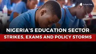 Nigeria’s Education Sector in 2025: Strikes, Exams and Policy Storms