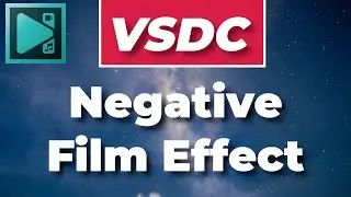 Create Negative Film Effect in VSDC! - VSDC Free Video Editor Tutorial