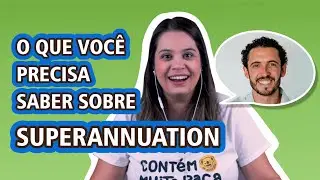 TUDO SOBRE O SUPERANNUATION &bull; Oi Austr&aacute;lia e Investindo na Gringa