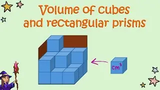 Find the volume of cubes and boxes (rectangular prisms). Step by step. Primary and Low Secondary.