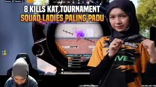 8 KILLS !! SQUAD LADIES PALING PADU KAT TOURNAMENT | Pubg Mobile