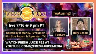 Fresh Juice 752 featuring actor/emcee Billy Botox & Seattle artist Tokara
