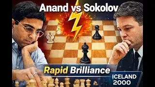 Anand vs Sokolov | Brilliant Rapid Game | Iceland 2000 (Round 4)