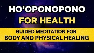 Clear Health Karma With Ho'oponopono For Health | Heal Naturally | Manifest | 108 repitions
