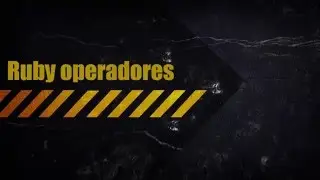 Ruby - operadores lógicos & aritméticos