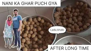 NANI KA GHAR PUCH GYA❤️ GHUND LA LADDU KHALO GUYS 🍪 