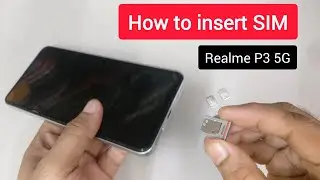 How to insert sim in realme p3 5g - How to put sim in realme p3 5g - Realme p3 5g sim kaise lagaye