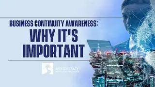 Business Continuity Awareness: Why it's Important