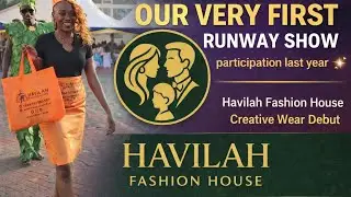 Our very first runway show experience || Havilah Fashion House Creative Wear Debut 