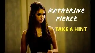 Katherine Pierce-Take a Hint