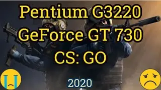Pentium G3220 + GeForce GT 730 CS: GO