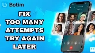 How To Fix And Solve Botim Too Many Attempts Try Again Later | Final Solution