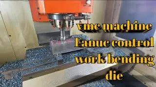 vmc machine Fanuc control work bending die ||