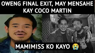OWENG FINAL EXIT, MAY MENSAHE KAY COCO MARTIN