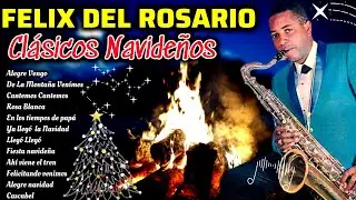 MIX NAVIDE&Ntilde;O FELIX DEL ROSARIO VILLANCICOS AGUINALDO ALEGRE VENGO, DE LA MONTA&Ntilde;A VENIMOS Y MAS
