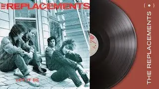 The Replacements - Let It Be (Full Album)
