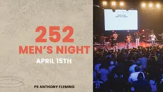 252 MENS NIGHT | April 15th, 2024 | Ps Anthony Fleming