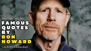Famous quotes by Ron Howard