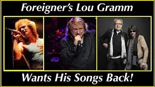 Foreigner&rsquo;s Lou Gramm Says 9 Foreigner Songs Are Missing! #foreigner #lougramm  #mickjones