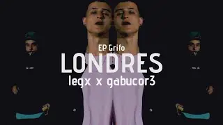 Legx x gabucor3 - Londres (Videoclipe Oficial) || GRIFO