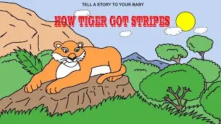 Tell a story to your baby #9: HOW TIGER GOT STRIPES  (English voice)