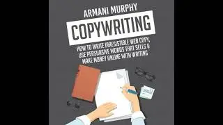 Copywriting: How to Write Irresistible Web Copy, Use Persuasive Words that Sells & Make Money