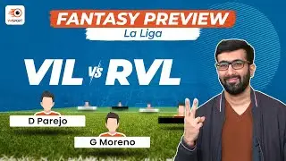 VUSport Preview: VIL vs RVL | Villarreal vs Rayo Vallecano | La Liga | Fantasy Tips & Teams
