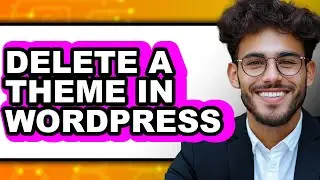 How to Delete a Theme in Wordpress (only Way)