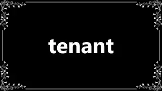 Tenant - Meaning and How To Pronounce