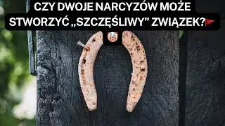 NARCYZ👉Czy dwoje narcyzów może stworzyć „szczęśliwy” związek?🚩🤡