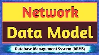 Network Data Model | Network Data Model in Hindi | Network Data Model in DBMS | Data Models | DBMS