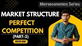 Market Structure | Perfect Competition (Part-2) | BECC 101 | UGC NET Economics | Microeconomics |