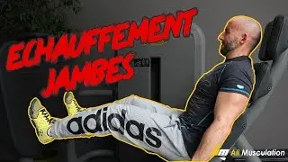 Echauffement Musculation pour les Jambes par Jean de Allmusculation